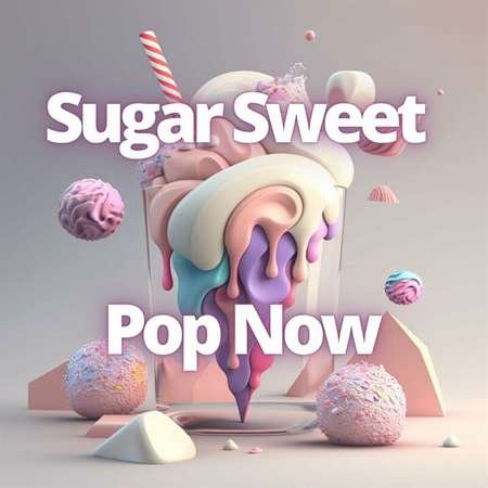 Постер к Sugar Sweet - Pop Now (2023)