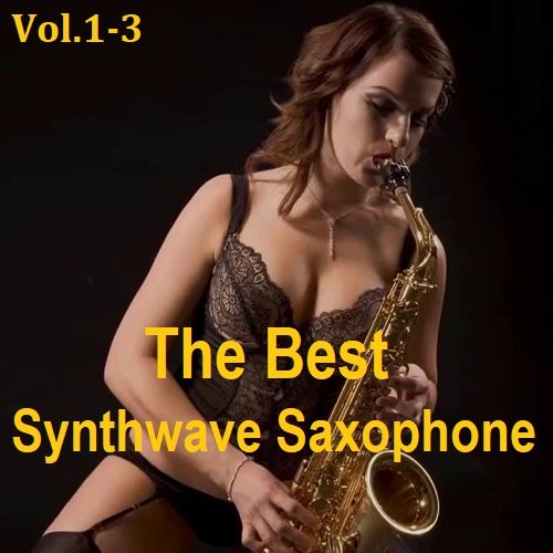 Постер к The Best Synthwave Saxophone Vol.1-3 (2023)