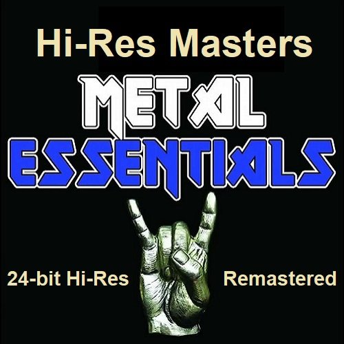 Постер к Metal Essentials. Hi-Res Masters [24-bit Hi-Res, Remastered] (2023) FLAC