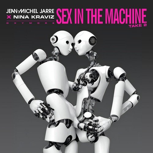 Постер к Jean-Michel Jarre and Nina Kraviz - Sex In The Machine Take 2 (2023) FLAC