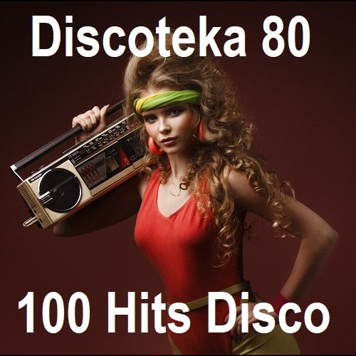 Постер к 100 Hits Disco - Discoteka 80 (2023)