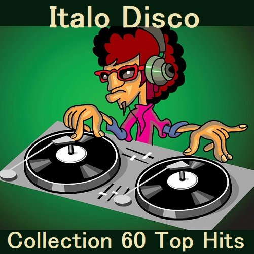 Постер к Italo Disco Collection 60 Top Hits (2023)