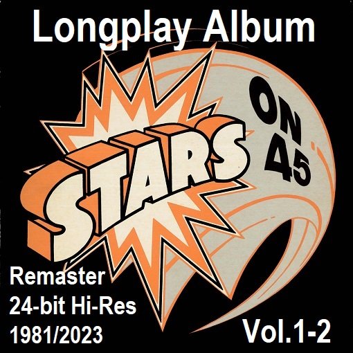Постер к STARS ON 45 - Longplay Album Vol.1-2 (Remaster) [24-bit Hi-Res](1981/2023) FLAC