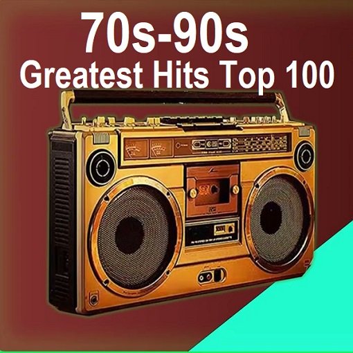 Постер к 70s-90s - Greatest Hits Top 100 (2024)