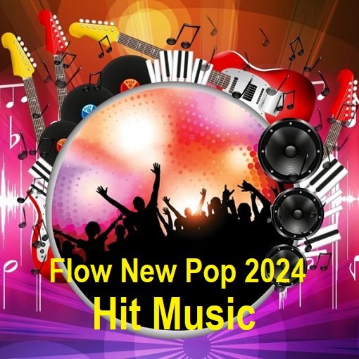 Постер к Flow New Pop 2024 Hit Music (2024)