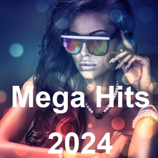 Постер к Mega Hits 2024 (2024)