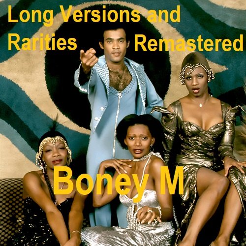 Постер к Boney M. - Long Versions and Rarities [Remastered] (1975-1999/2024) FLAC