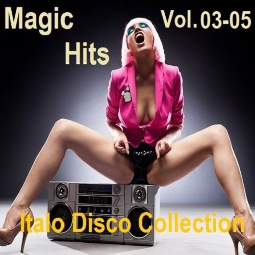 Постер к Magic Hits Italo Disco Collection Vol.03-05 (2024)