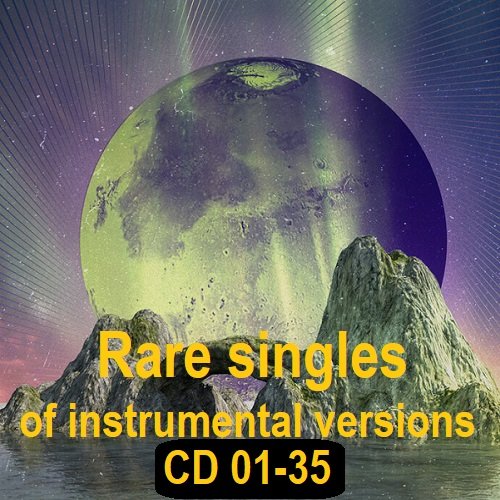 Постер к Rare singles of instrumental versions. CD 01-35 (2022-2024)