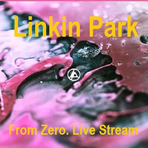 Постер к Linkin Park - From Zero. Live Stream (2024) WEBRip 1080p